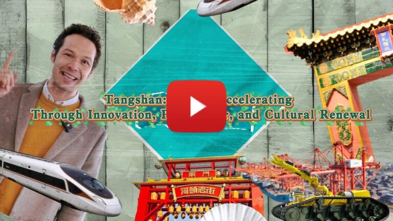 Tangshan: A City Accelerating through Innovation, Port, and Culture