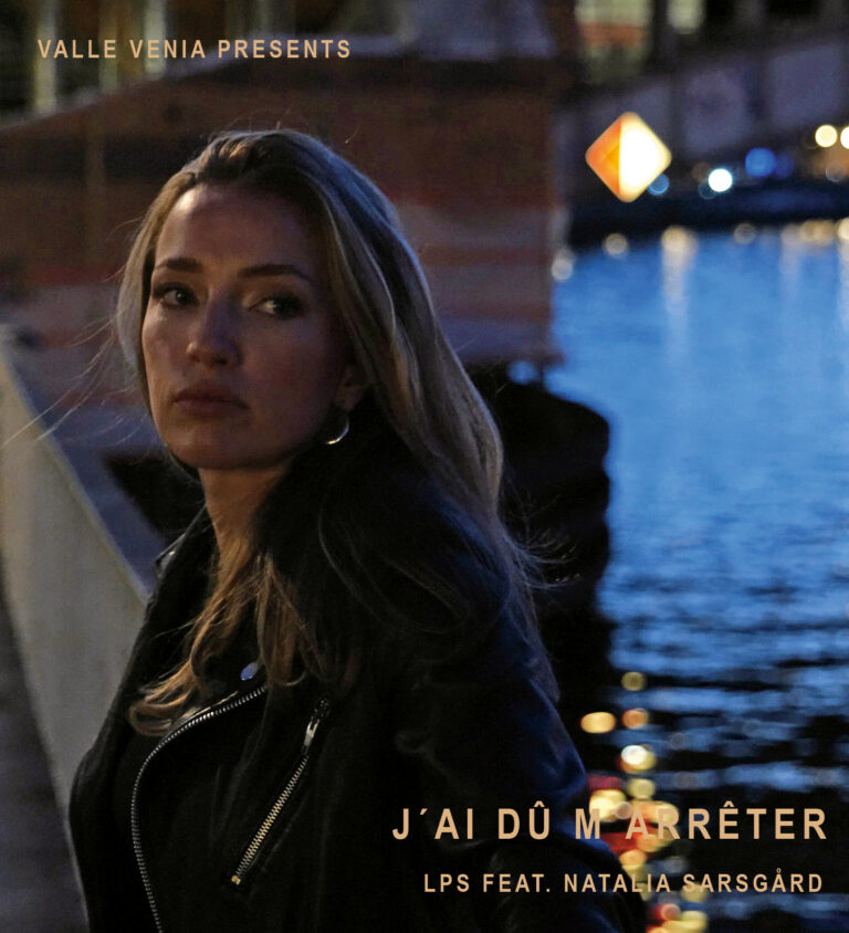 Valle Venia presents: LPS feat. Natalia Sarsgard: J’ai dû m’arrêter